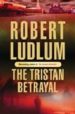 THE TRISTAN BETRAYAL de LUDLUM, ROBERT 