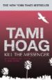 KILL THE MESSENGER de HOAG, TAMI 