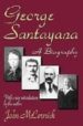 GEORGE SANTAYANA: A BIOGRAPHY di MCCORMICK, JOHN 