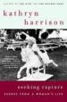 SEEKING RAPTURE: SCENES FROM A WOMAN'S LIFE de HARRISON, KATHRYN 
