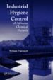 INDUSTRIAL HYGIENE CONTROL OF AIRBORNE CHEMICAL HAZARDS di VV.AA