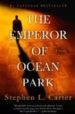 THE EMPEROR OF OCEAN PARK de CARTER, STEPHEN L. 