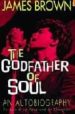 JAMES BROWN, THE GODFATHER OF SOUL de BROWN, JAMES 