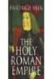 THE HOLY ROMAN EMPIRE di HEER, FRIEDRICH 