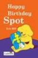 HAPPY BIRTHDAY SPOT di HILL, ERIC 