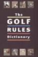THE GOLF RULES DICTIONARY di VV.AA. 