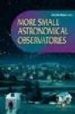 MORE SMALL ASTRONOMICAL OBSERVATORIES (WITH CD) di MOORE, PATRICK 