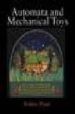 AUTOMATA AND MECHANICAL TOYS: WITH ILLUSTRATIONS AND TEXT BY BRIT AIN'S LEADING MAKERS, AND PHOTOGRAPHS AND PLANS FOR MAKING MECHANISMS di PEPPE, RODNEY 