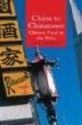 CHINA TO CHINATOWN: CHINESE FOOD IN THE WEST di ROBERTS, J.A.G. 