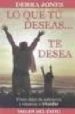 LO QUE TU DESEAS TE DESEA: COMO DEJAR DE SOBREVIVIR Y EMPEZAR A TRIUNFAR di JONES, DEBRA 