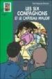 LES SIX COMPAGNONS ET LE CHATEAU MAUDIT di BONZON, PAUL-JACQUES 