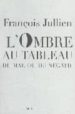 L OMBRE AU TABLEAU: DU MAL OU DU NEGATIF di JULLIEN, FRANOIS 