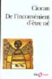 DE L INCONVENIENT D ETRE NE de CIORAN, EMILE MICHEL 