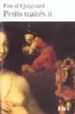 PETITS TRAITES. 2 de QUIGNARD, PASCAL 