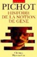 HISTOIRE DE LA NOTION DE GNE di PICHOT, ANDRE 