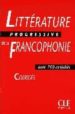 LITTERATURE PROGRESSIVE DE LA FRANCOPHONIE AVEC 750 ACTIVITES COR RIGES di VV.AA. 