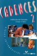 CADENCES 2: METHODE DE FRANCAIS, NIVEAU INTERMEDIARIE di BERGER, DOMINIQUE  MERIEUX, REGINE 