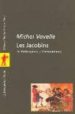 LES JACOBINS: DE ROBESPIERRE A CHEVENEMENT di VOVELLE, MICHEL 