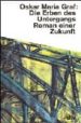 DIE ERBEN DES UNTERGANGS ROMAN EINER ZUKUNFT di GRAF, OSCAR MARIA  EPPLER, ERHARD 