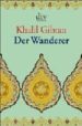 DER WANDERER di GIBRAN, KHALIL 