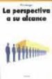LA PERSPECTIVA A SU ALCANCE de METZGER, PHIL 