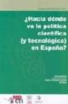 HACIA DONDE VA LA POLITICA CIENTIFICA (Y TECNOLOGICA) EN ESPAA? de SEBASTIAN, JESUS 
