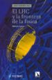 EL LHC Y LA FRONTERA DE LA FISICA de CASAS, ALBERTO 