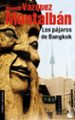 LOS PAJAROS DE BANGKOK de VAZQUEZ MONTALBAN, MANUEL 