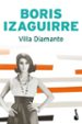 VILLA DIAMANTE (FINALISTA PREMIO PLANETA 2007) de IZAGUIRRE, BORIS 