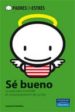 PADRES SIN ESTRES: SE BUENO di ANTROBUS, LAVERNE 