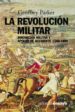 LA REVOLUCION MILITAR: INNOVACION MILITAR Y APOGEO EN OCCIDENTE, 1500-1800 de PARKER, GEOFFREY 
