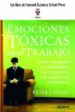 EMOCIONES TOXICAS EN EL TRABAJO: COMO ABORDAN EL SUFRIMIENTO Y EL CONFLICTO LOS DIRECTIVOS COMPASIVOS di FROST, PETER J. 