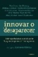 INNOVAR O DESAPARECER: OCHO APORTACIONES ESENCIALES DE LOS GRNADE S GURUS DEL MANAGEMENT de DAVILA, ANTONIO 