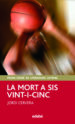 MORT A SIS VINT-I-CINC de CERVERA, JORDI 