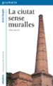 LA CIUTAT SENSE MURALLES de VERGES, ORIOL 