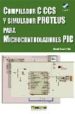 COMPILADOR C CCS Y SIMULADOR PROTEUS PARA MICROCONTROLADORES PIC (INCLUYE CD) di GARCIA BREIJO, EDUARDO 