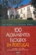 100 ALOJAMIENTOS ESCOGIDOS EN PORTUGAL (2 ED.) di VV.AA. 
