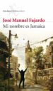 MI NOMBRE ES JAMAICA de FAJARDO, JOSE MANUEL 