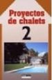 PROYECTOS DE CHALETS (T. II) di VV.AA. 