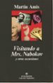 VISITANDO A MRS. NABOKOV Y OTRAS EXCURSIONES de AMIS, MARTIN 