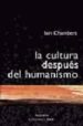 LA CULTURA DESPUES DEL HUMANISMO: HISTORIA, CULTURA, SUBJETIVIDAD de CHAMBERS, IAIN 