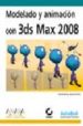 MODELADO Y ANIMACION CON 3DS MAX 2008 (INCLUYE CD) de MAESTRI, GEORGE 