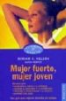 MUJER FUERTE, MUJER JOVEN: UNA GUIA PARA MUJERES DE TODAS LAS EDA DES de NELSON, MIRIAM E. 