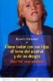 COMO TRATAR CON SUS HIJOS EL TEMA DEL ALCOHOL Y DE LAS DROGAS: DE CIR NO ES SUFICIENTE de SCHWEBEL, ROBERT 