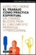 EL TRABAJO COMO PRACTICA ESPIRITUAL: UN CAMINO BUDISTA PARA EL CR ECIMIENTO PERSONAL Y PROFESIONAL de RICHMOND, LEWIS 