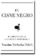 EL CISNE NEGRO: EL IMPACTO DE LO ALTAMENTE IMPROBABLE de NICHOLAS TALEB, NASSIM 
