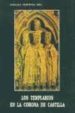 LOS TEMPLARIOS EN LA CORONA DE CASTILLA de MARTINEZ DIEZ, GONZALO 