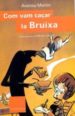 COM VAM CAAR LA BRUIXA de MARTIN, ANDREU  LOPEZ, ALFONSO 