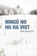 NINGU NO HO HA VIST de JUNGSTEDT, MARI 