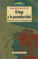 ORTEGA Y LA POSMODERNIDAD: ELEMENTOS PARA LA CONSTRUCCION DE UNA PSICOLOGIA POSPOSITIVISTA de OVEJERO BERNAL, ANASTASIO 